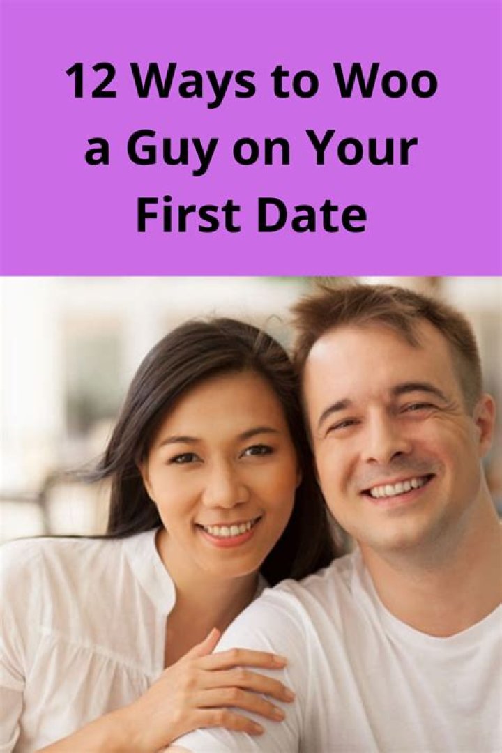 12 Ways to Woo a Guy on Your First Date Save relationship, First date