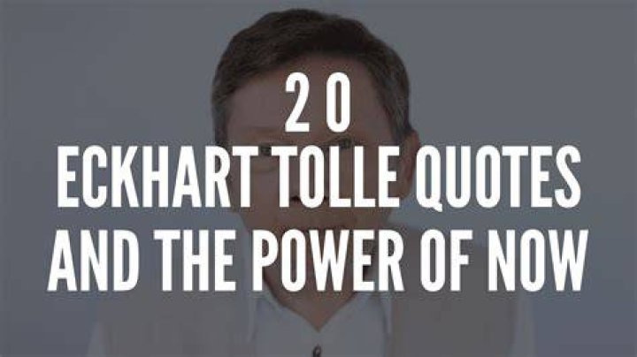 20 Eckhart Tolle Quotes And The Power Of Now