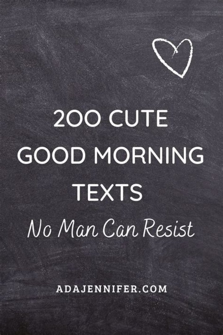 200 Cute Good Morning Texts For Him To Make Him Smile Before us