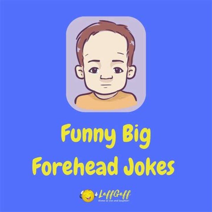 30+ Hilarious Big Forehead Jokes & Insults! LaffGaff