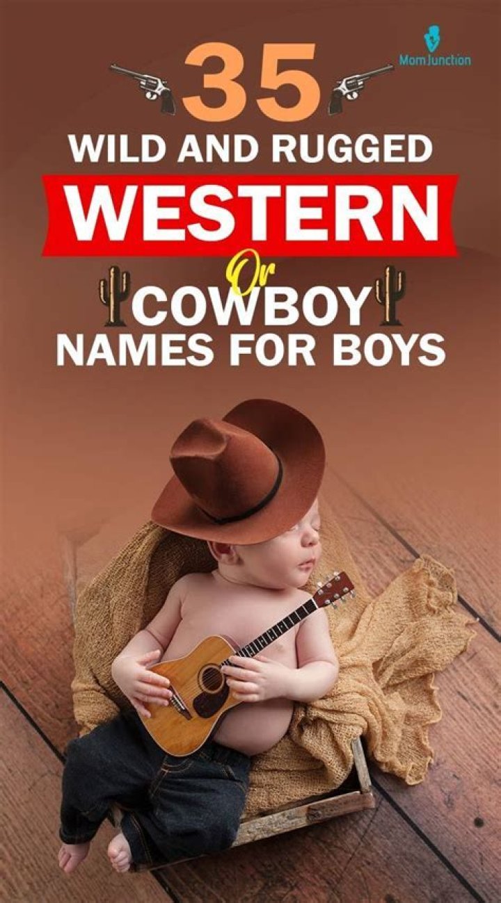 35 Wild And Rugged Western Or Cowboy Names For Your Baby Boy Cowboy