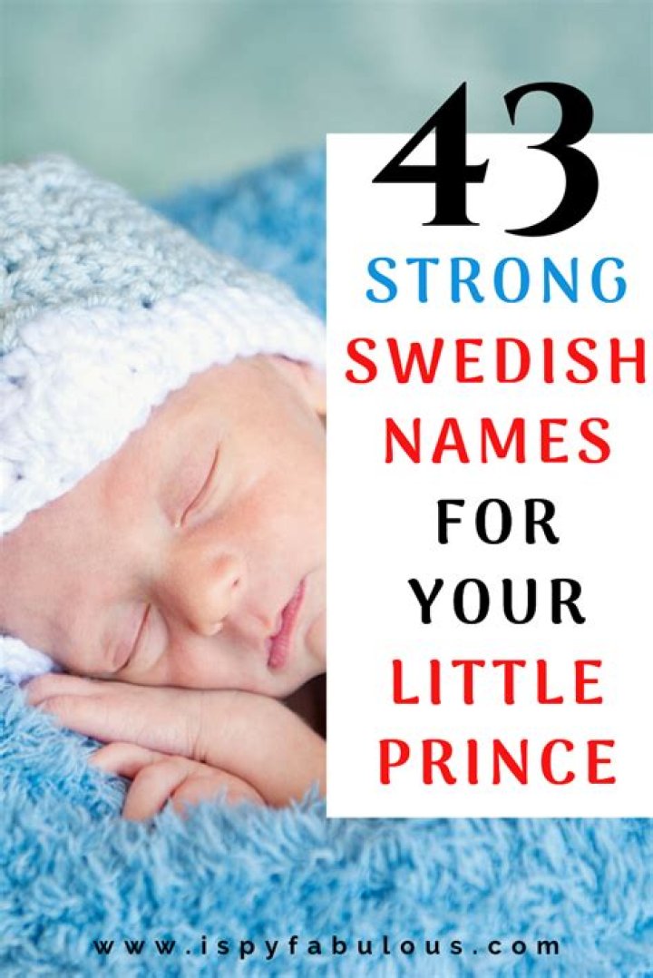 43 Best Swedish Boy Names for your Little Prince! I Spy Fabulous