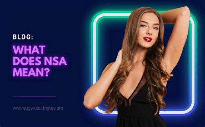 ️ What Does NSA Mean on a Dating Site? Definition, Implications, and Rules of NSA