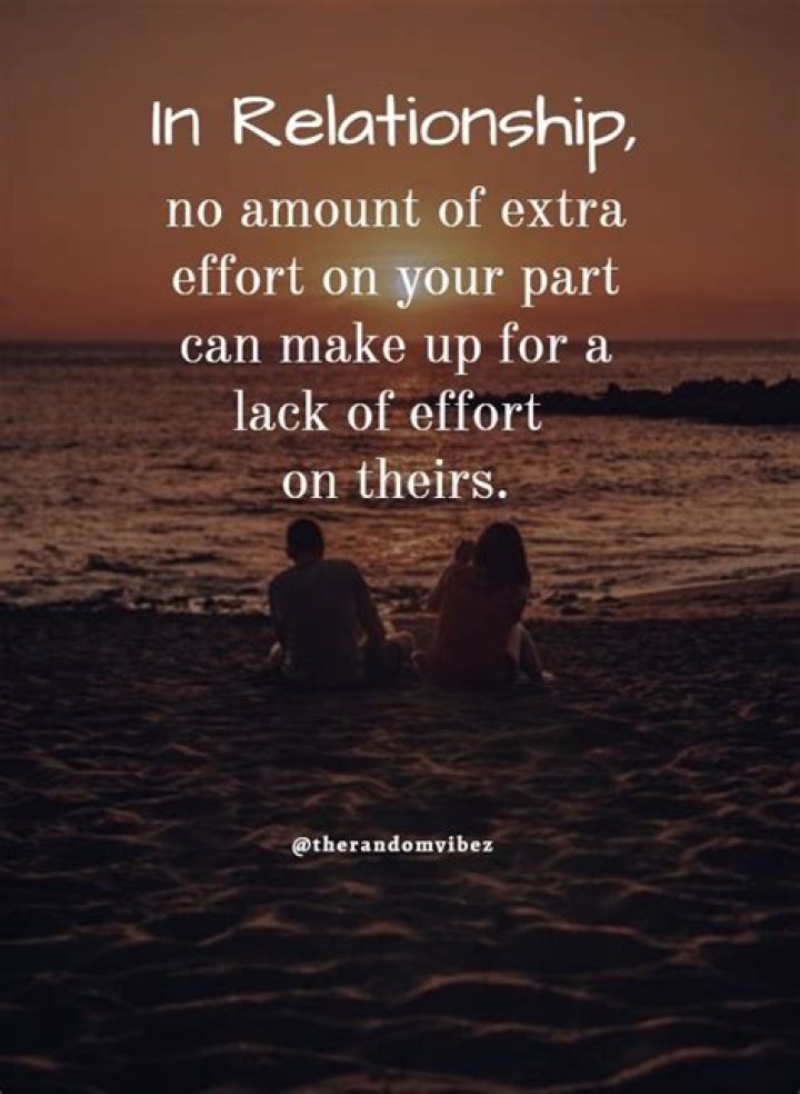 75 Effort in Relationship Quotes, Sayings and Images The Random Vibez