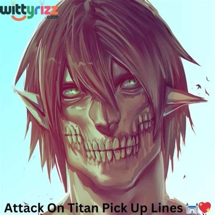 Attack on Titan Pick up Lines Anime Amino
