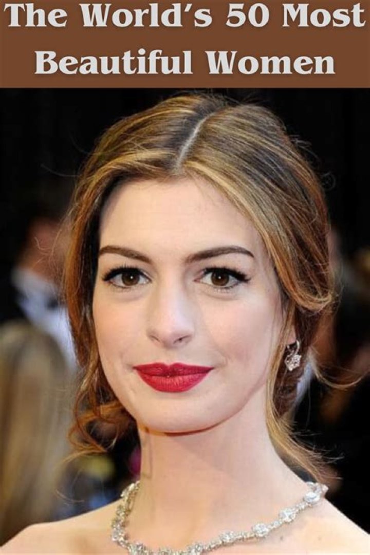 Beautiful Women The 50 Most Beautiful Women Of All Time