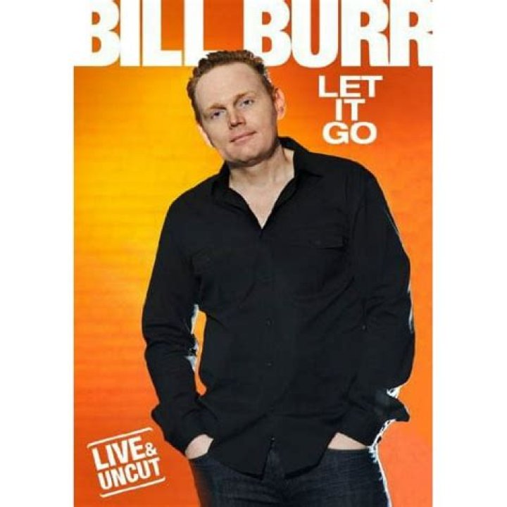 Bill Burr Let It Go (2010) The Movie