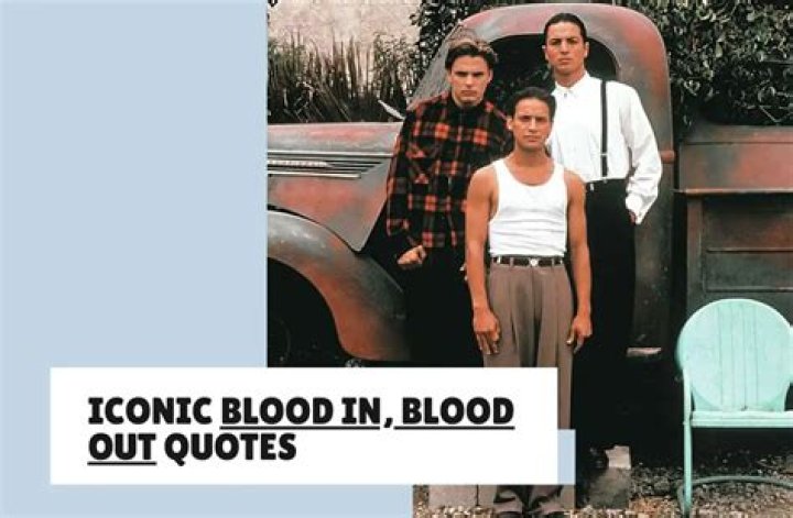 Blood In Blood Out Quote Blood In Blood Out Quotes. QuotesGram Maybe you would like to learn
