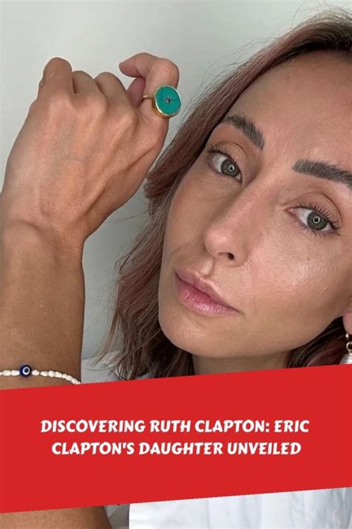 Eric Clapton&rsquo;s Daughter Ruth Explains What Changed In Her Life After Getting Divorced