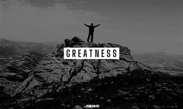 GREATNESS
