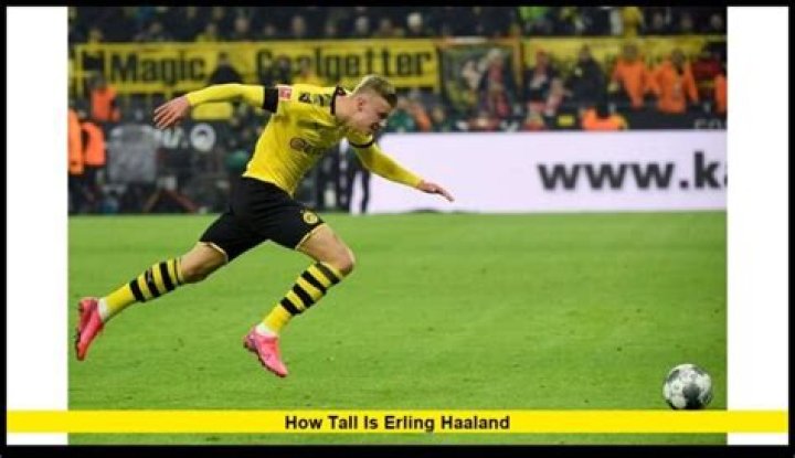 How Tall is Erling Haaland?