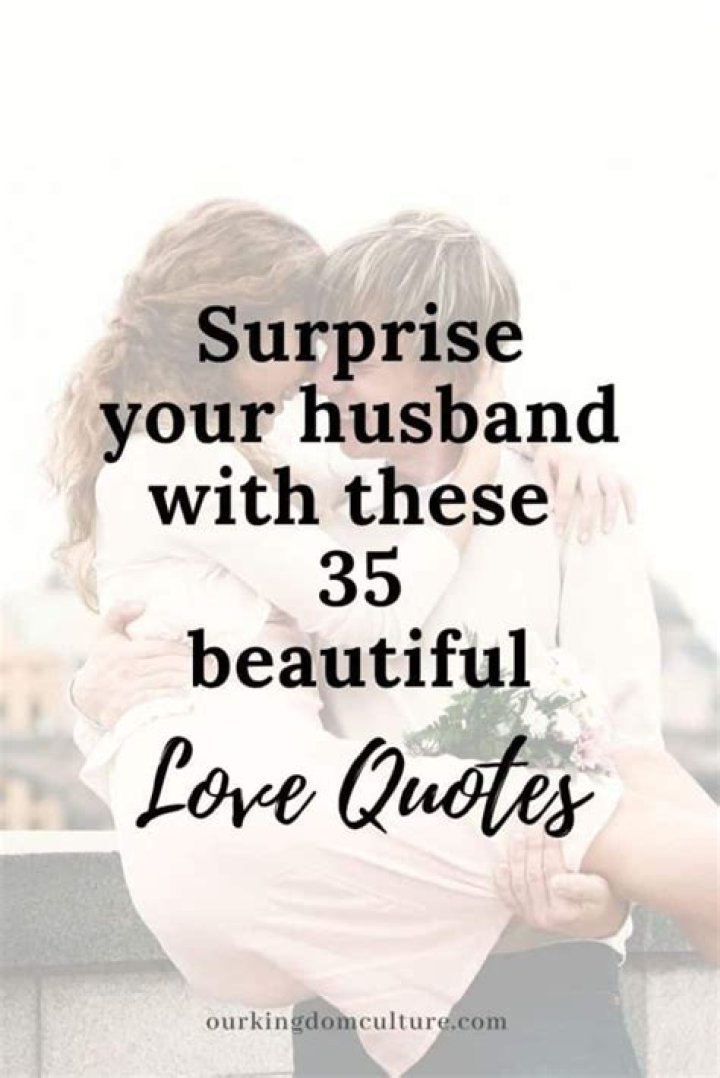 Love Quotes For Husband 35 Heart Touching Quotes To Make Him Feel On Top Of The World