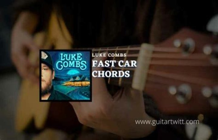 Luke Combs Fast Car Chords Tabs Lyrics