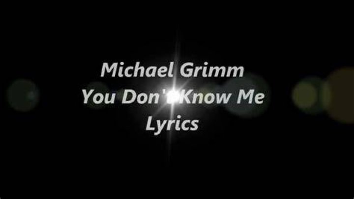 Michael Grimm You Don't Know Me Lyrics Chords Chordify