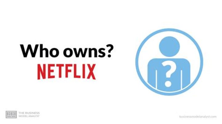 Who Owns Netflix Now? Everything To Know. Kiiky How 2023 UPDATED