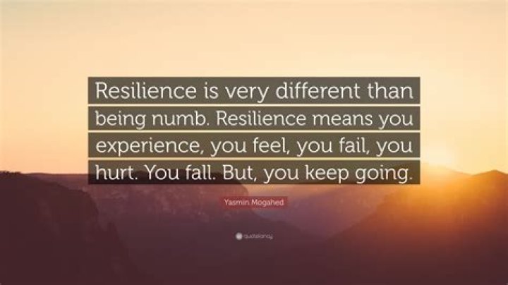 Yasmin Mogahed Quote &ldquo;Resilience is very different than being numb. Resilience means you